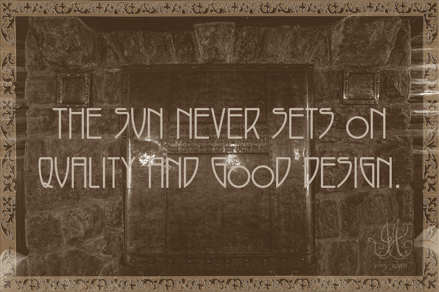 The sun never sets on quality and good design.